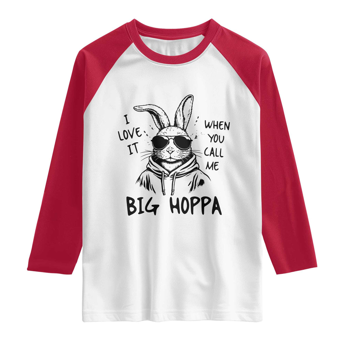 I Love It When You Call Me Big Hoppa Raglan Shirt Funny Easter Bunny Kids TS14 White Red Print Your Wear