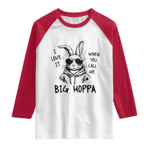 I Love It When You Call Me Big Hoppa Raglan Shirt Funny Easter Bunny Kids TS14 White Red Print Your Wear