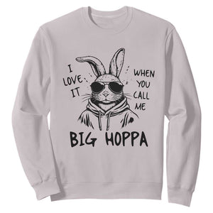 I Love It When You Call Me Big Hoppa Sweatshirt Funny Easter Bunny Kids TS14 Ice Gray Print Your Wear