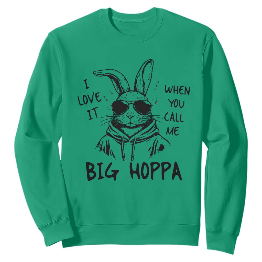 I Love It When You Call Me Big Hoppa Sweatshirt Funny Easter Bunny Kids TS14 Irish Green Print Your Wear