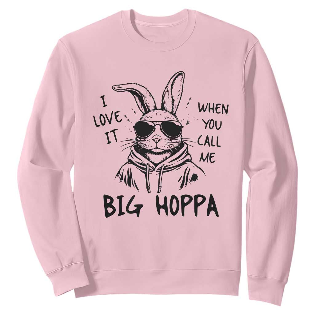 I Love It When You Call Me Big Hoppa Sweatshirt Funny Easter Bunny Kids TS14 Light Pink Print Your Wear