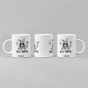 I Love It When You Call Me Big Hoppa Coffee Mug Funny Easter Bunny Kids TS14 Print Your Wear