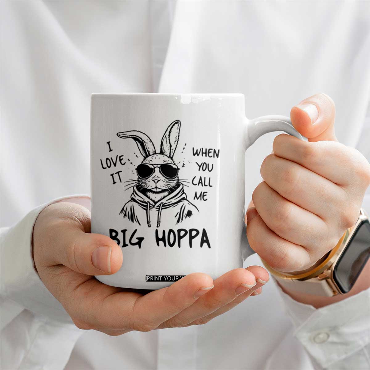 I Love It When You Call Me Big Hoppa Coffee Mug Funny Easter Bunny Kids TS14 Print Your Wear