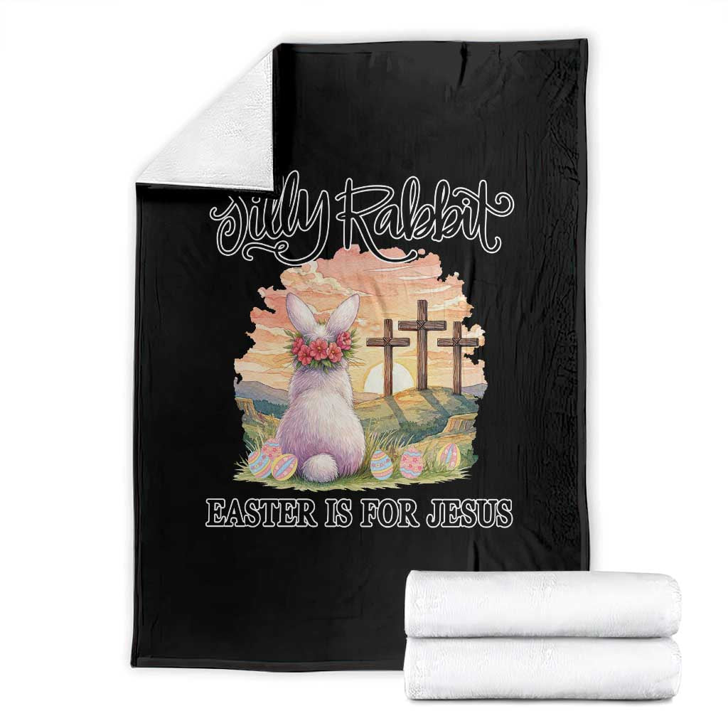 Silly Rabbit Easter Is For Jesus Throw Blanket Christian Easter TS14 Black Print Your Wear