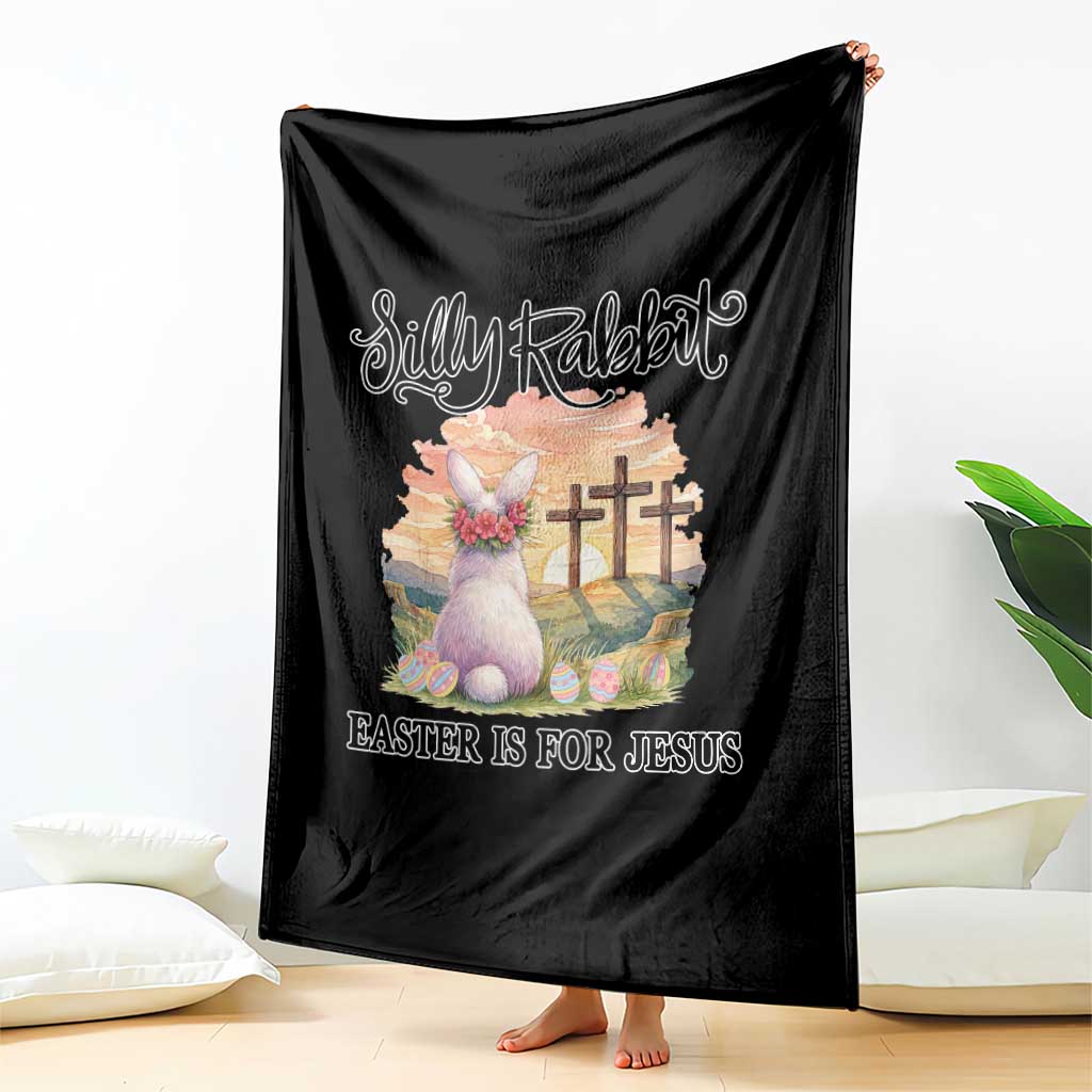 Silly Rabbit Easter Is For Jesus Throw Blanket Christian Easter TS14 Print Your Wear
