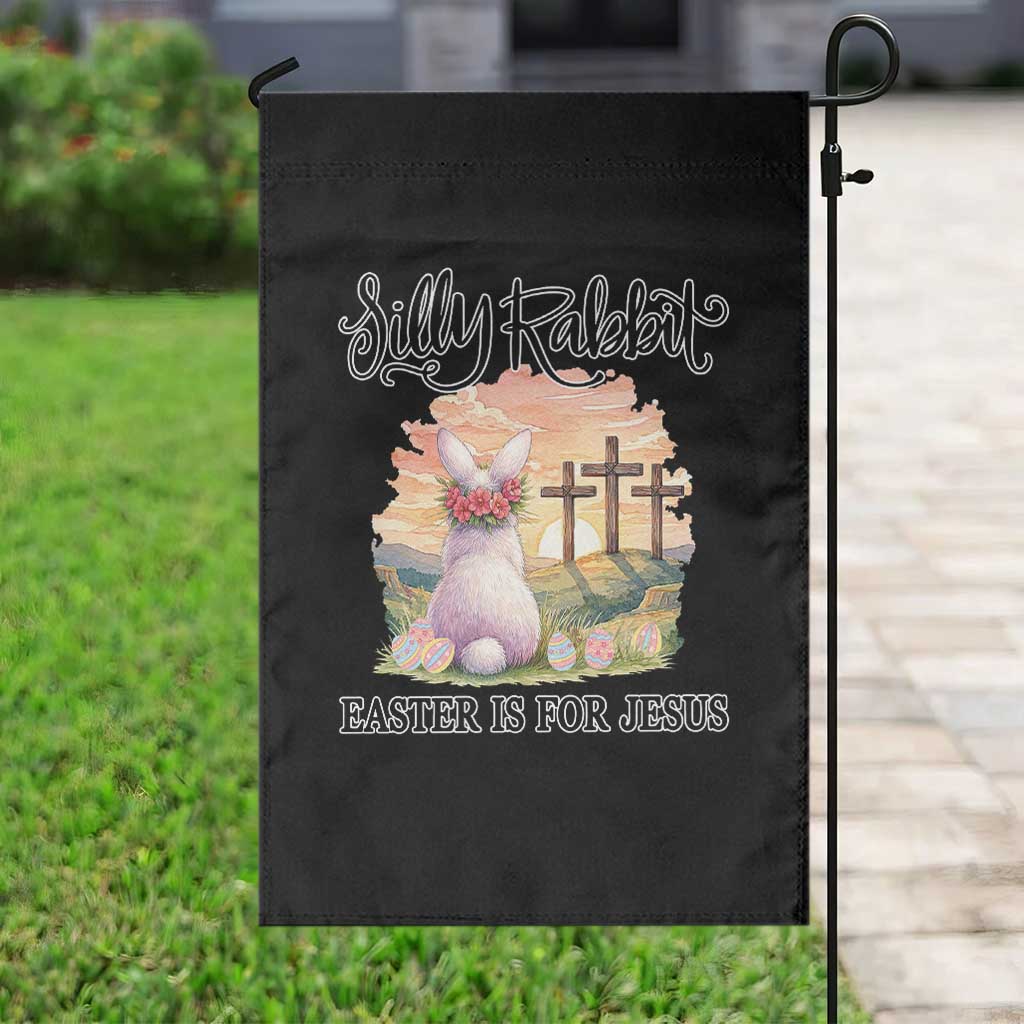 Silly Rabbit Easter Is For Jesus Garden Flag Christian Easter TS14 Print Your Wear