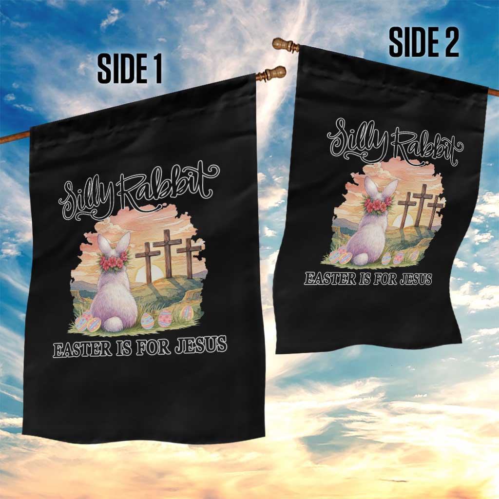 Silly Rabbit Easter Is For Jesus Garden Flag Christian Easter TS14 Print Your Wear