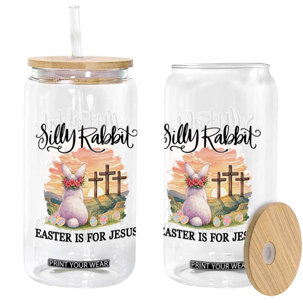 Silly Rabbit Easter Is For Jesus Glass Can Christian Easter TS14 Print Your Wear