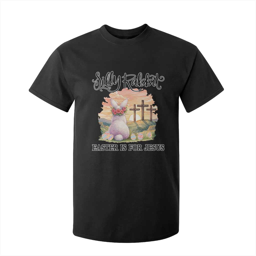 Silly Rabbit Easter Is For Jesus T Shirt For Kid Christian Easter TS14 Black Print Your Wear