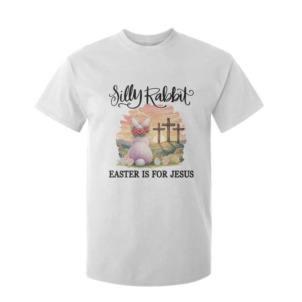 Silly Rabbit Easter Is For Jesus T Shirt For Kid Christian Easter TS14 White Print Your Wear