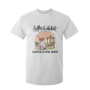 Silly Rabbit Easter Is For Jesus T Shirt For Kid Christian Easter TS14 White Print Your Wear