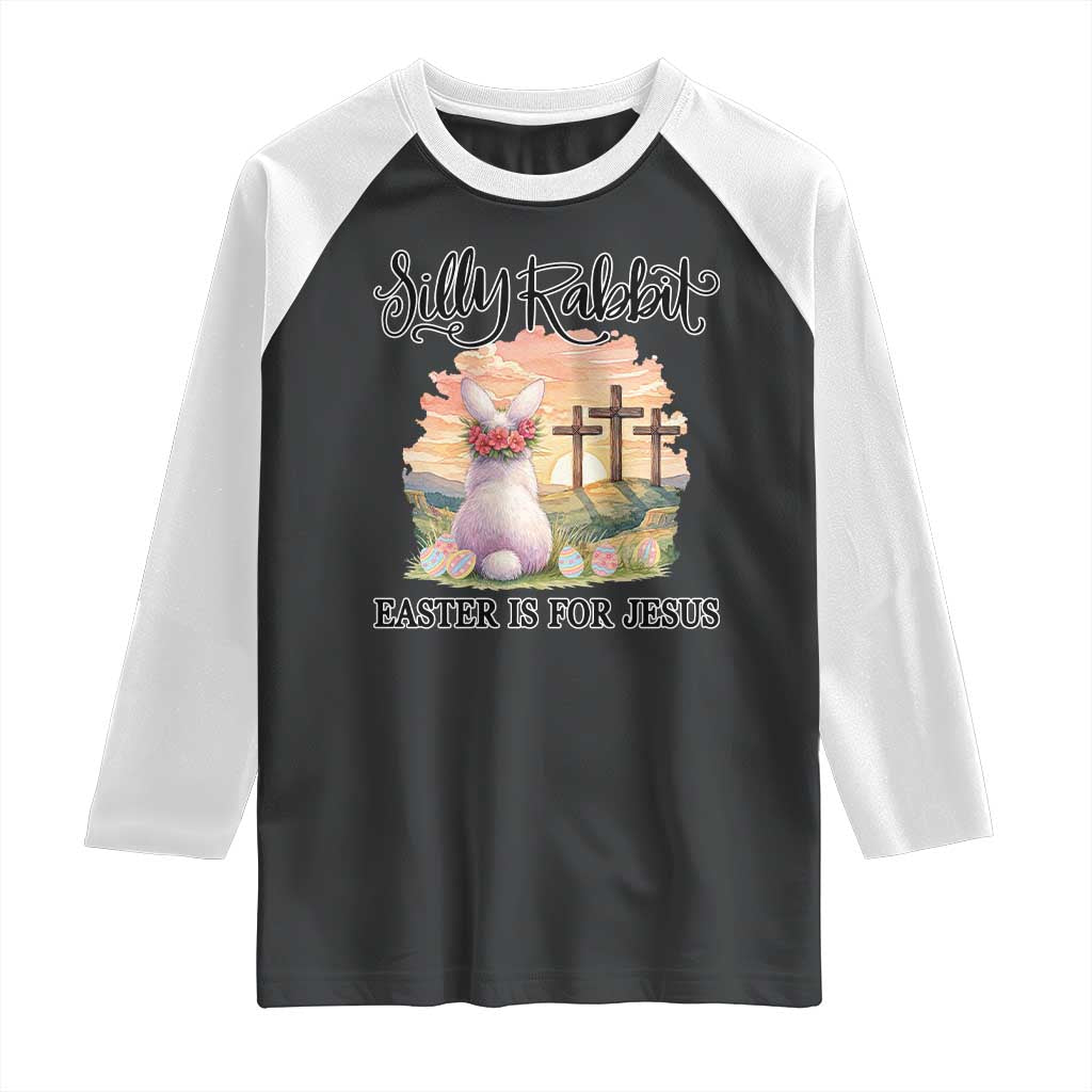 Silly Rabbit Easter Is For Jesus Raglan Shirt Christian Easter TS14 Black White Print Your Wear