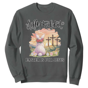 Silly Rabbit Easter Is For Jesus Sweatshirt Christian Easter TS14 Dark Heather Print Your Wear