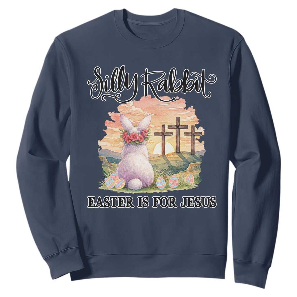 Silly Rabbit Easter Is For Jesus Sweatshirt Christian Easter TS14 Navy Print Your Wear