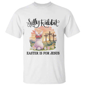 Silly Rabbit Easter Is For Jesus T Shirt Christian Easter TS14 White Print Your Wear