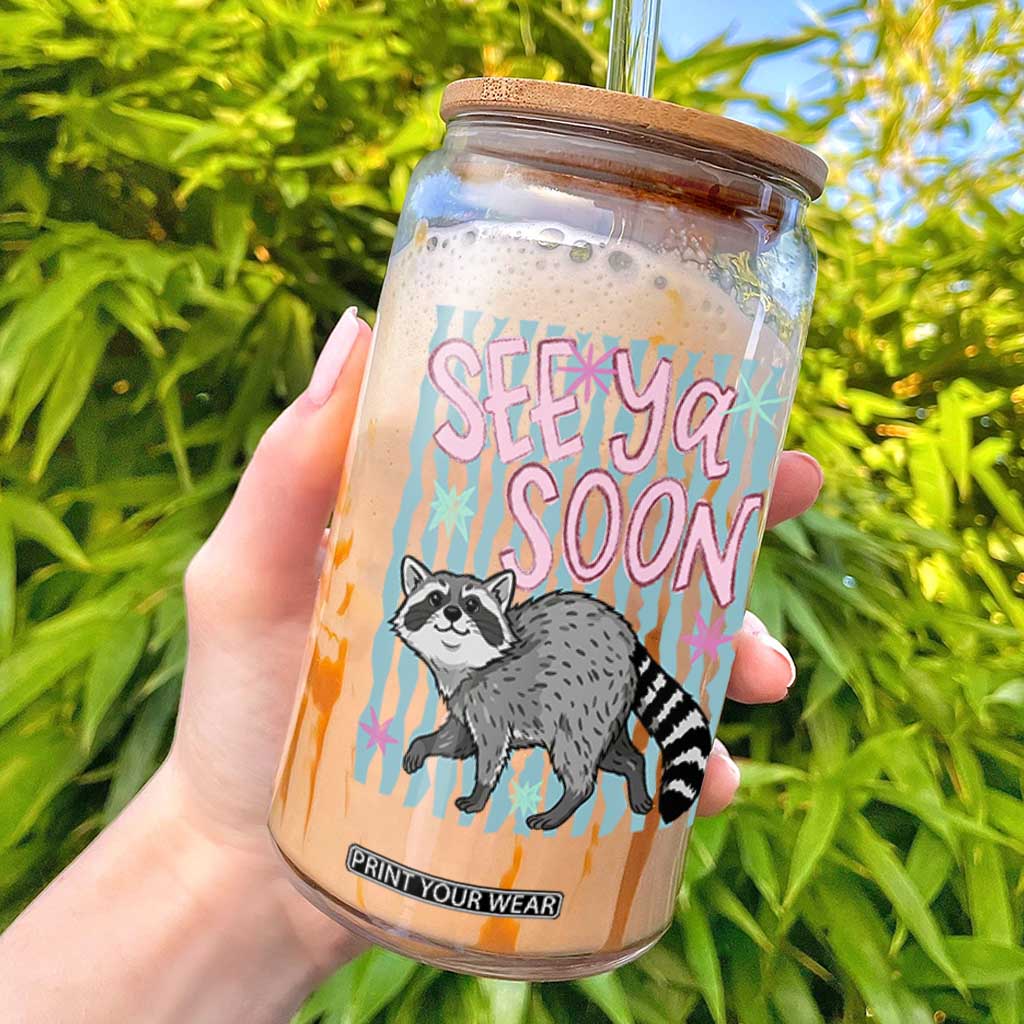 See Ya Soon Raccoon Glass Can Funny Last Day of School TS14 White Print Your Wear