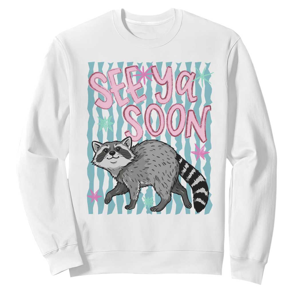 See Ya Soon Raccoon Sweatshirt Funny Last Day of School TS14 White Print Your Wear
