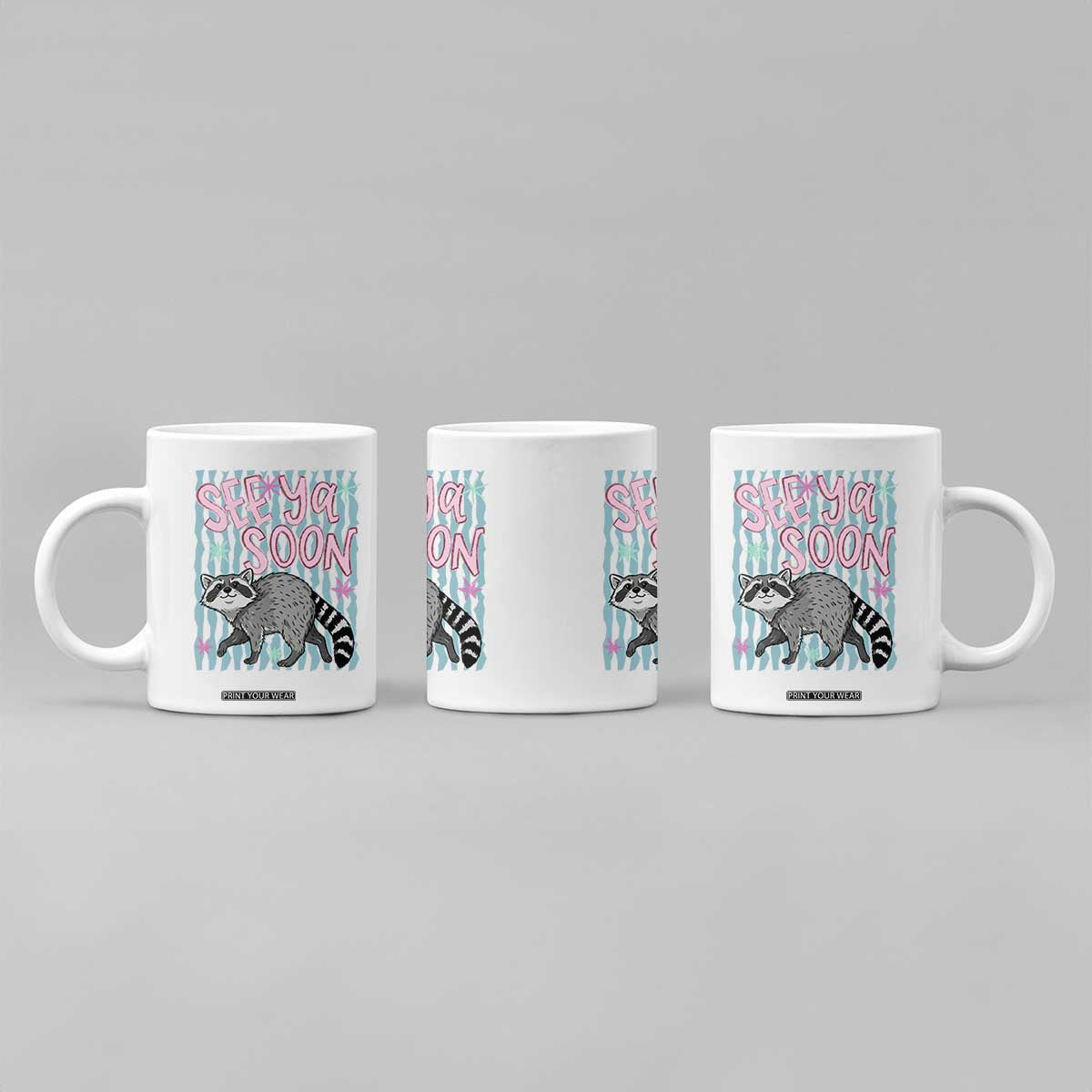 See Ya Soon Raccoon Coffee Mug Funny Last Day of School TS14 Print Your Wear