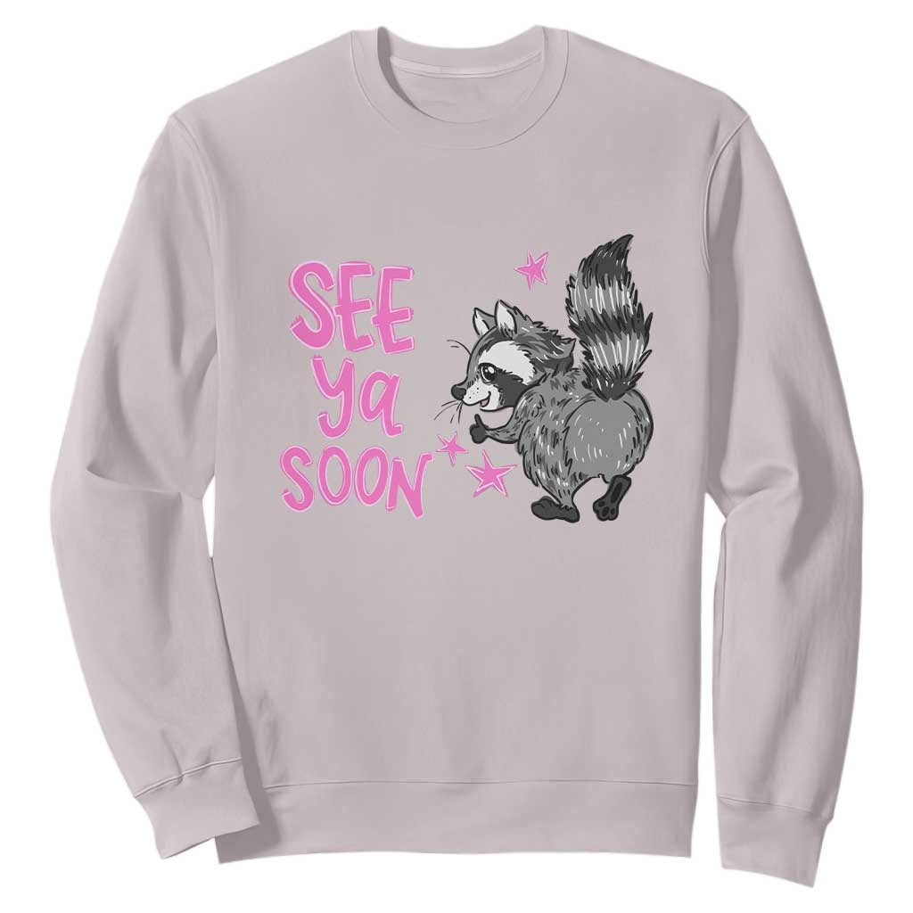 See Ya Soon Raccoon Sweatshirt Funny Last Day Of School TS14 Ice Gray Print Your Wear