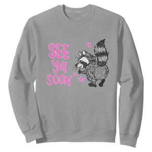 See Ya Soon Raccoon Sweatshirt Funny Last Day Of School TS14 Sport Gray Print Your Wear