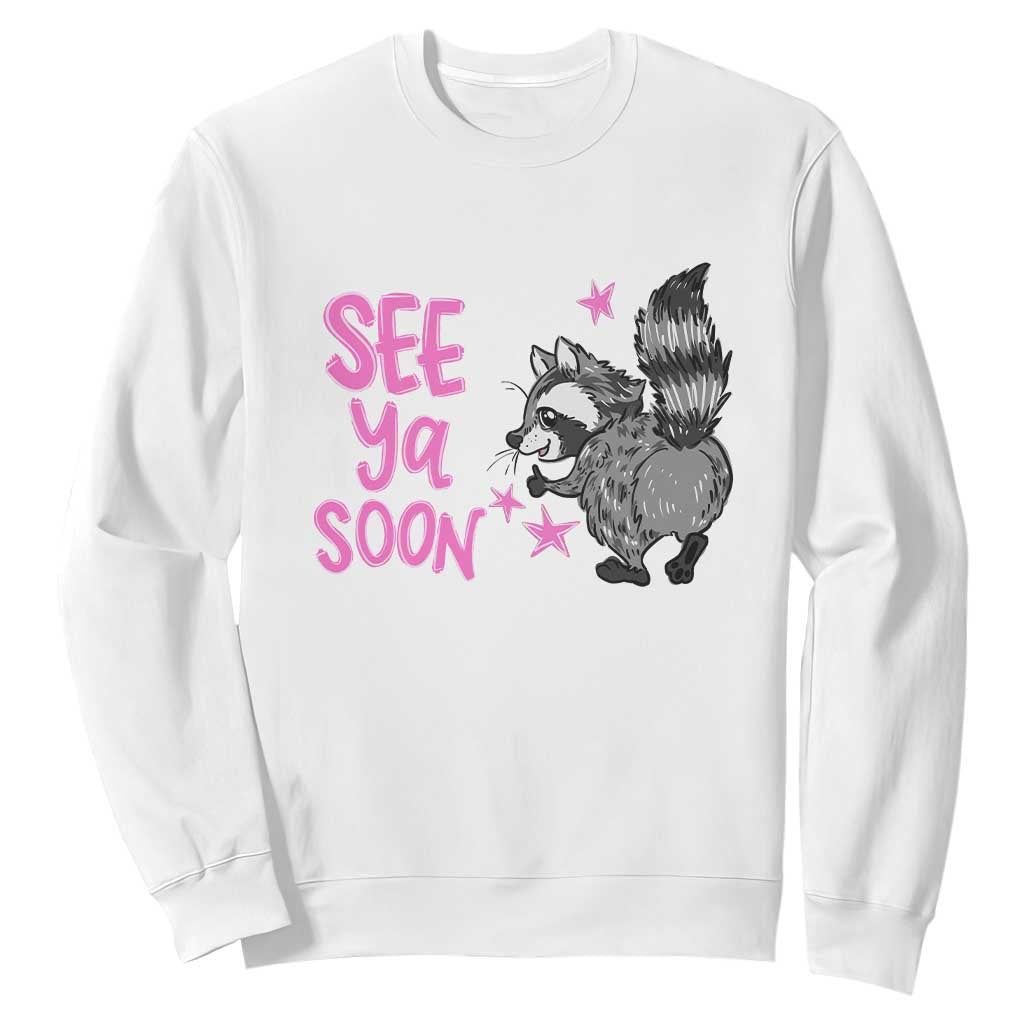 See Ya Soon Raccoon Sweatshirt Funny Last Day Of School TS14 White Print Your Wear