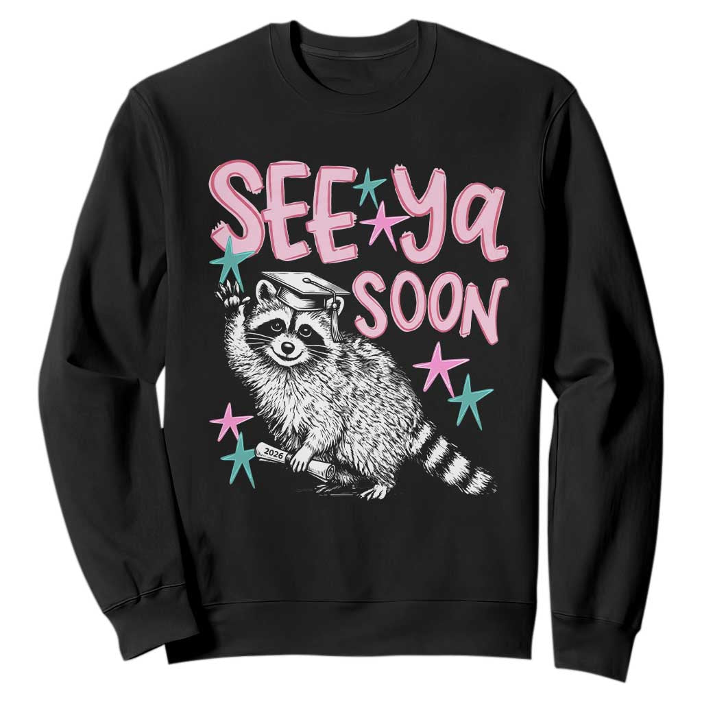Funny Raccoon Graduation Sweatshirt Senior Grad 2026 See Ya Soon TS14 Black Print Your Wear