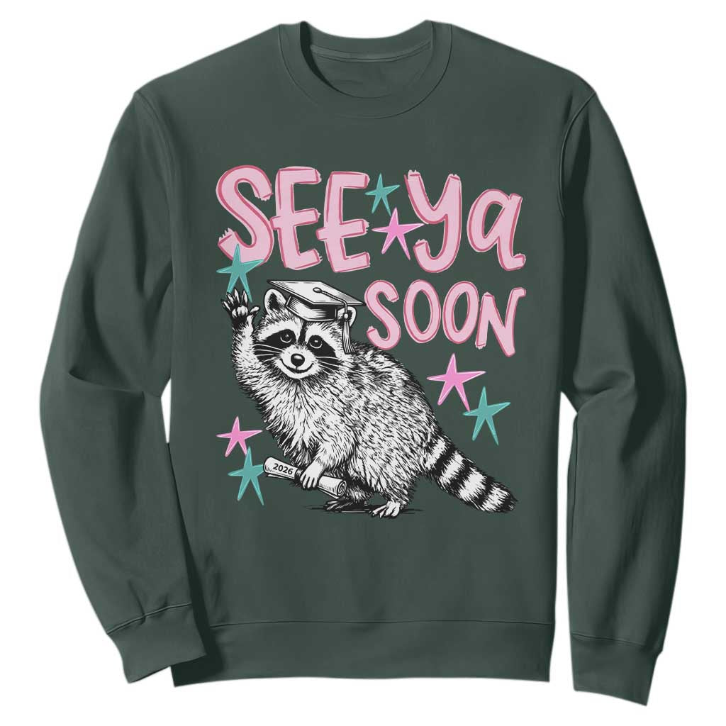 Funny Raccoon Graduation Sweatshirt Senior Grad 2026 See Ya Soon TS14 Dark Forest Green Print Your Wear
