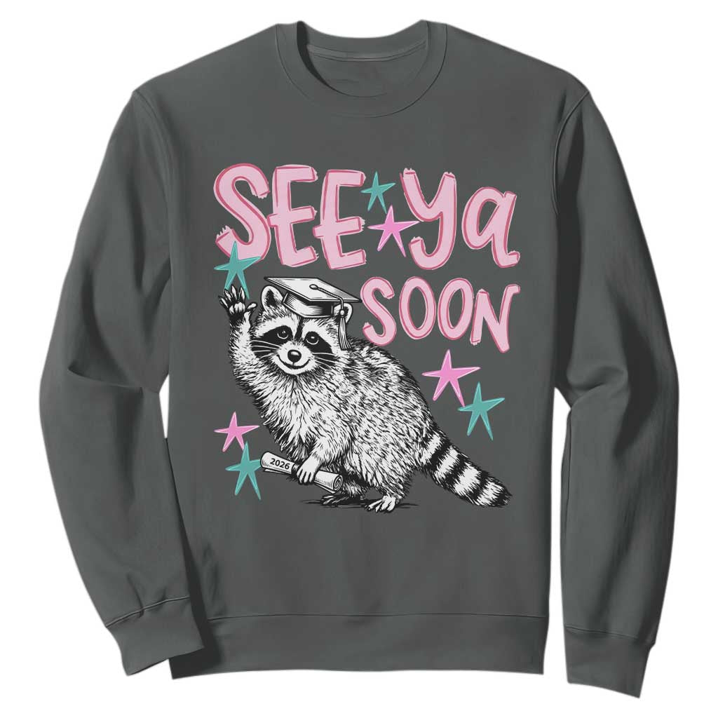 Funny Raccoon Graduation Sweatshirt Senior Grad 2026 See Ya Soon TS14 Dark Heather Print Your Wear