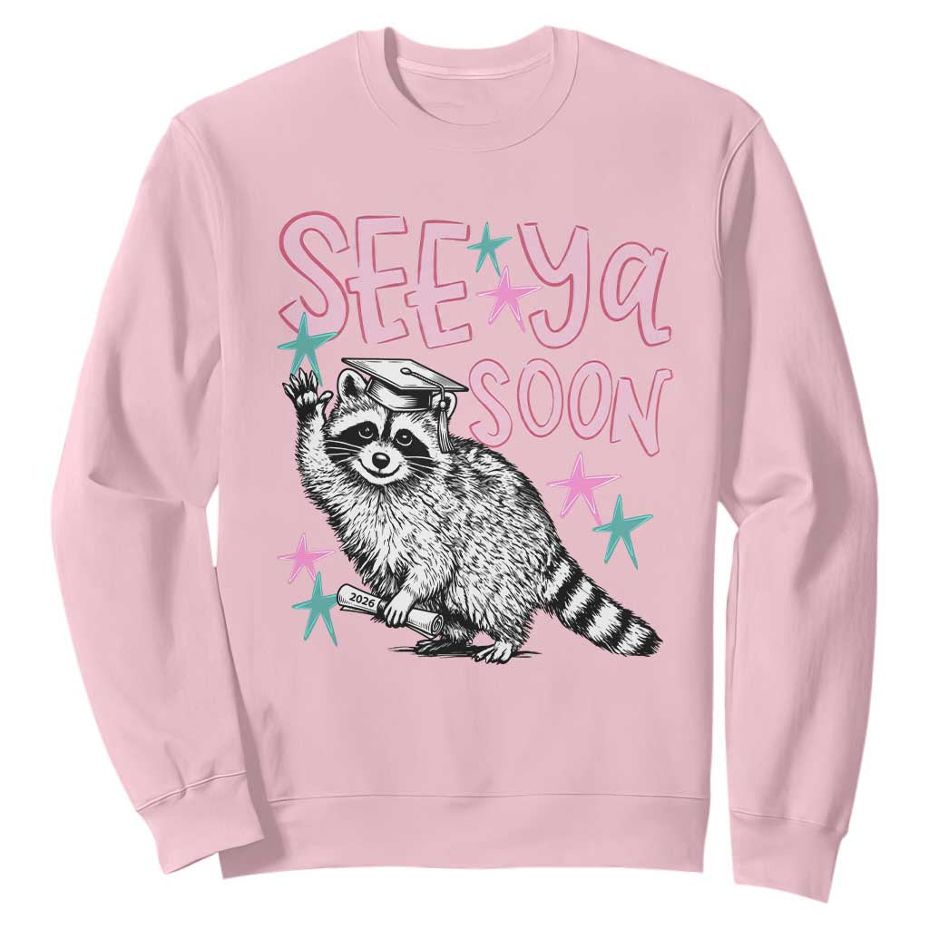 Funny Raccoon Graduation Sweatshirt Senior Grad 2026 See Ya Soon TS14 Light Pink Print Your Wear