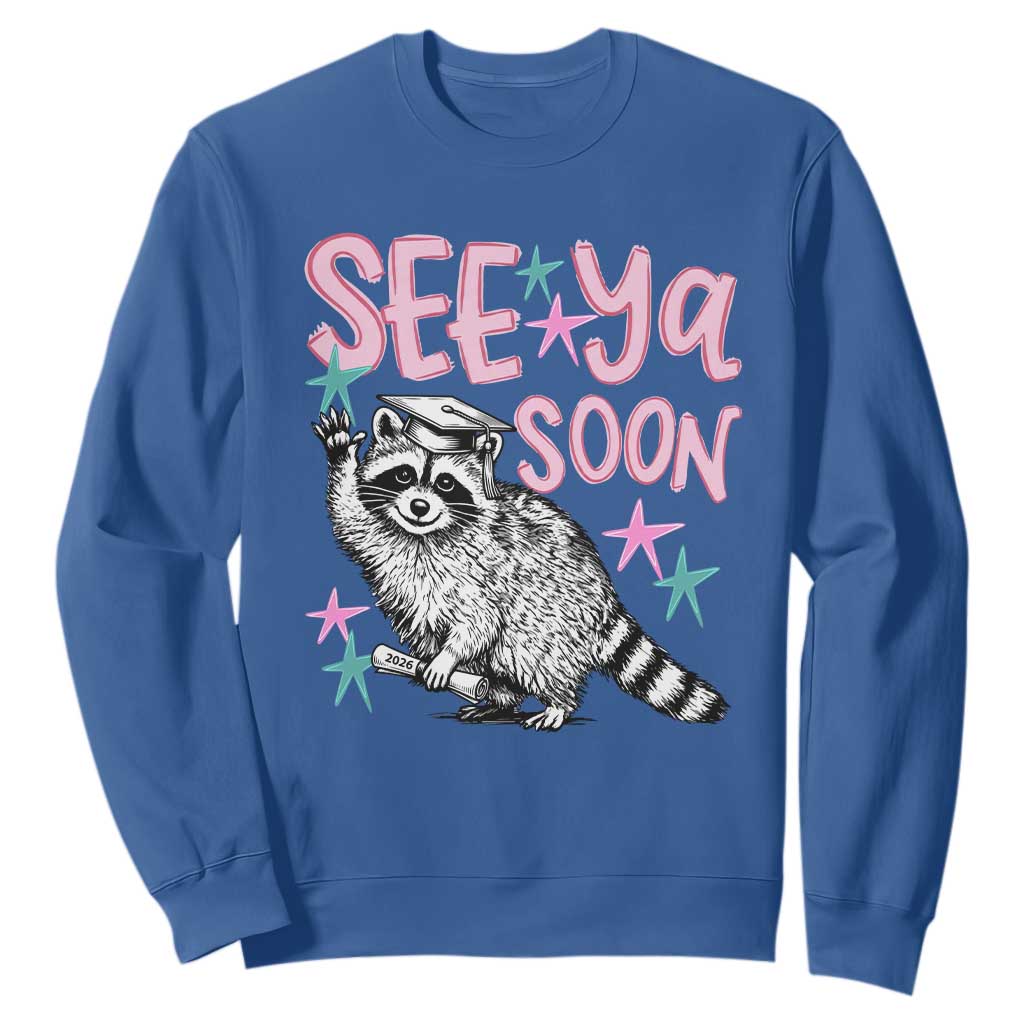 Funny Raccoon Graduation Sweatshirt Senior Grad 2026 See Ya Soon TS14 Royal Blue Print Your Wear