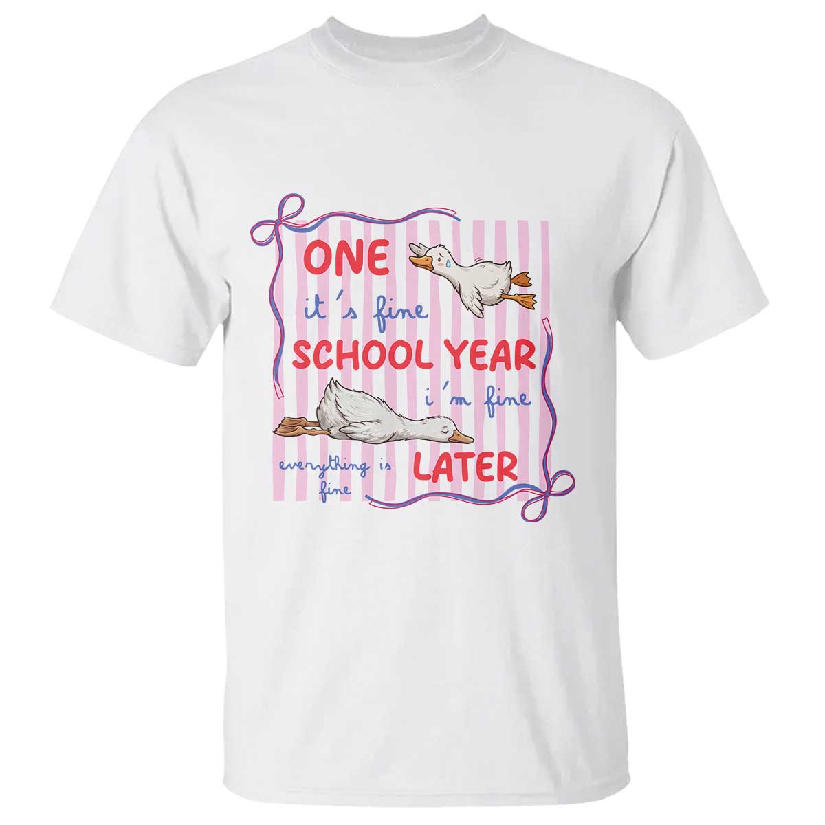 Striped One School Year Later T Shirt Funny Goose Teacher Summer TS14 White Print Your Wear