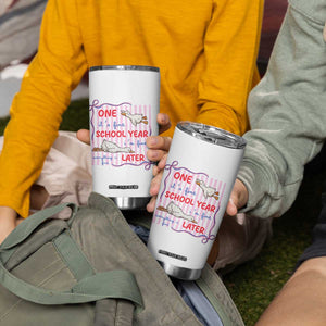 Striped One School Year Later Tumbler Cup Funny Goose Teacher Summer TS14 Print Your Wear