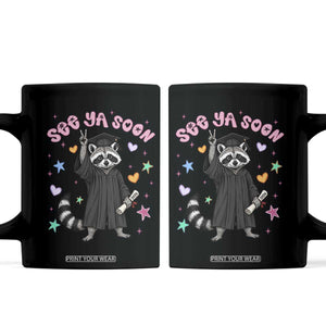 See Ya Soon Raccoon Coffee Mug Funny Raccoon Graduation 2026 TS14 Black Print Your Wear