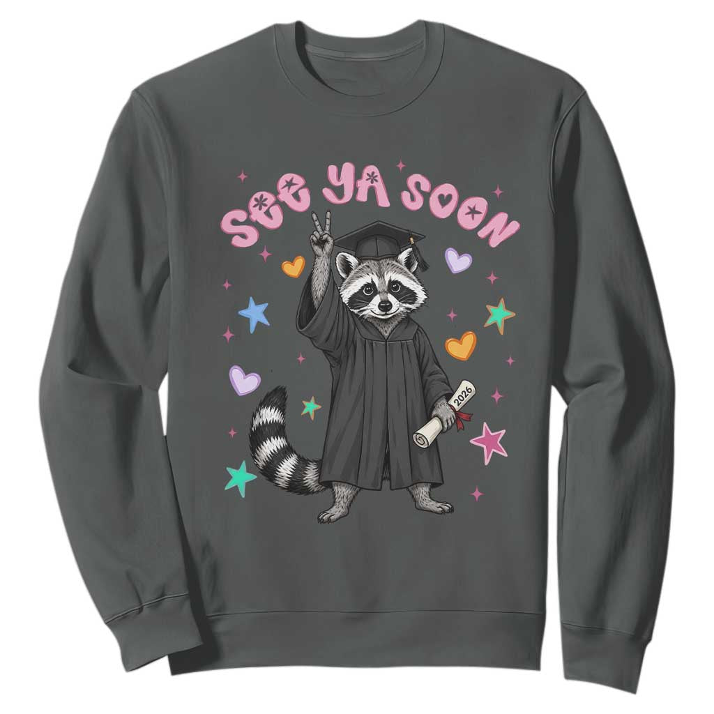 See Ya Soon Raccoon Sweatshirt Funny Raccoon Graduation 2026 TS14 Dark Heather Print Your Wear