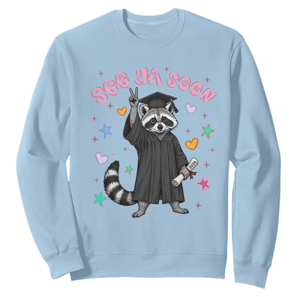 See Ya Soon Raccoon Sweatshirt Funny Raccoon Graduation 2026 TS14 Light Blue Print Your Wear