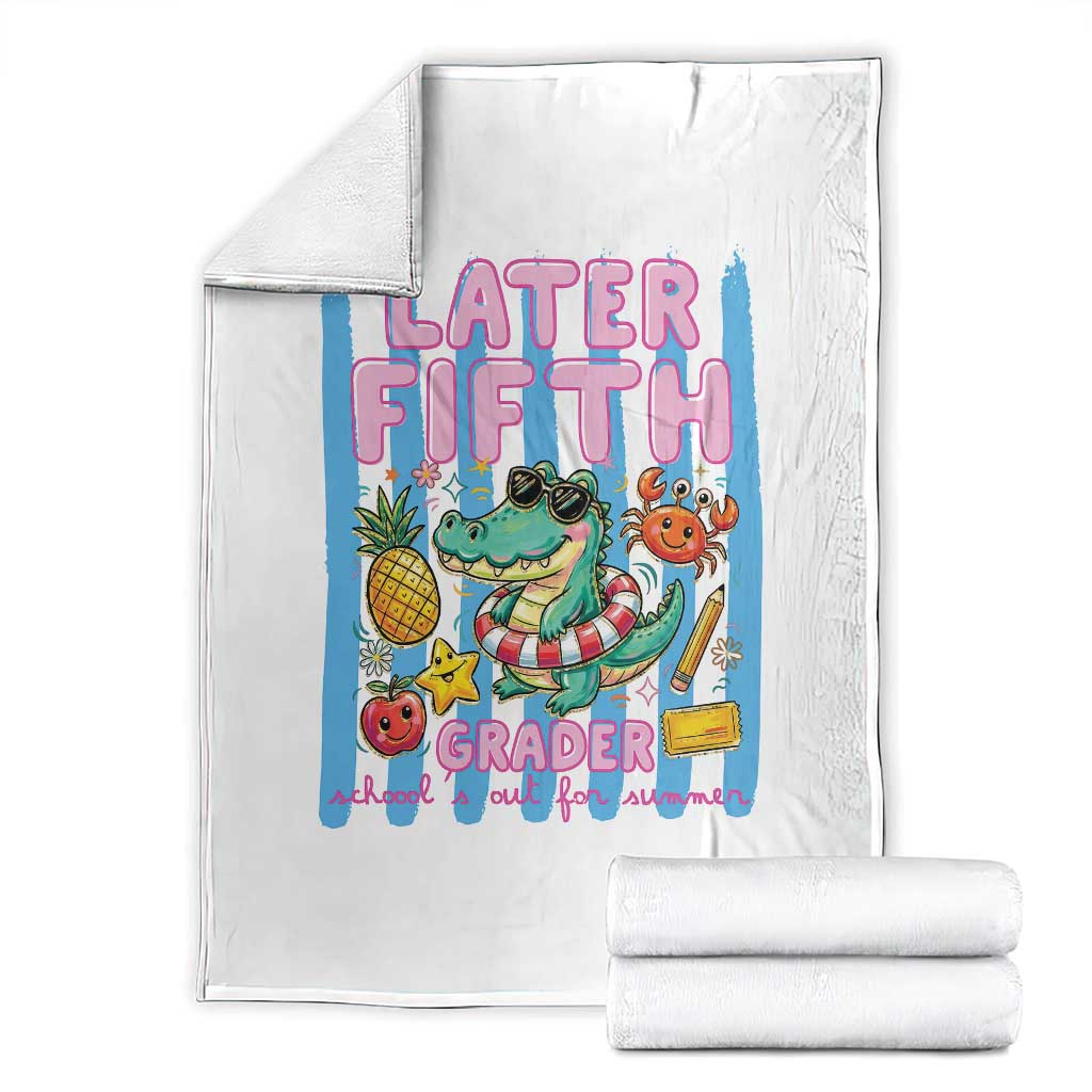 Later Fifth Grader School's Out For Summer Throw Blanket Last Day Of School Later Gator Alligator TS14 White Print Your Wear