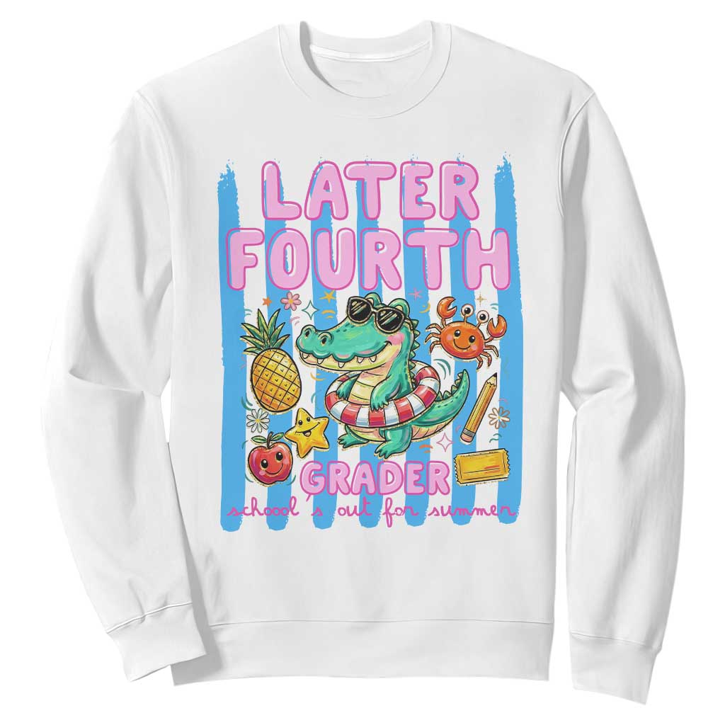Later Fourth Grader School's Out For Summer Sweatshirt Last Day Of School Later Gator Alligator TS14 White Print Your Wear