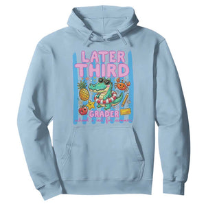 Later Third Grader School's Out For Summer Hoodie Last Day Of School Later Gator Alligator TS14 Light Blue Print Your Wear