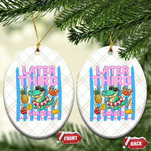 Later Third Grader School's Out For Summer Ceramic Ornament Last Day Of School Later Gator Alligator TS14 Print Your Wear