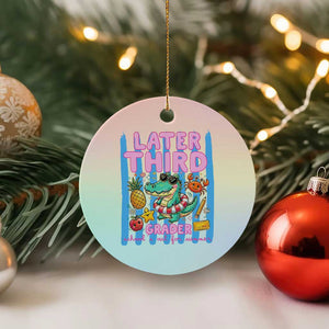 Later Third Grader School's Out For Summer Ceramic Ornament Last Day Of School Later Gator Alligator TS14 1pc Pastel Print Your Wear