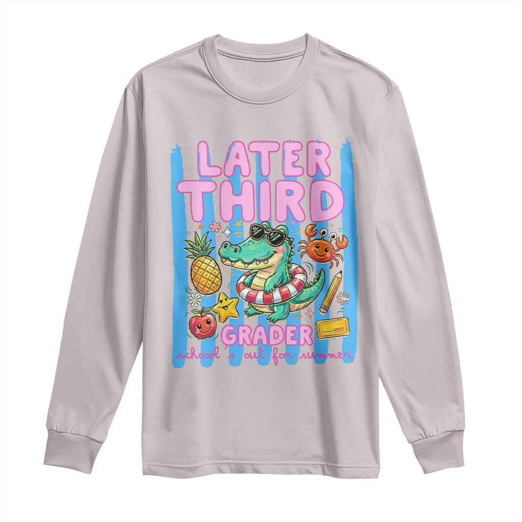 Later Third Grader School's Out For Summer Long Sleeve Shirt Last Day Of School Later Gator Alligator TS14 Ice Gray Print Your Wear