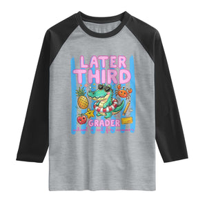 Later Third Grader School's Out For Summer Raglan Shirt Last Day Of School Later Gator Alligator TS14 Heather Gray Black Print Your Wear