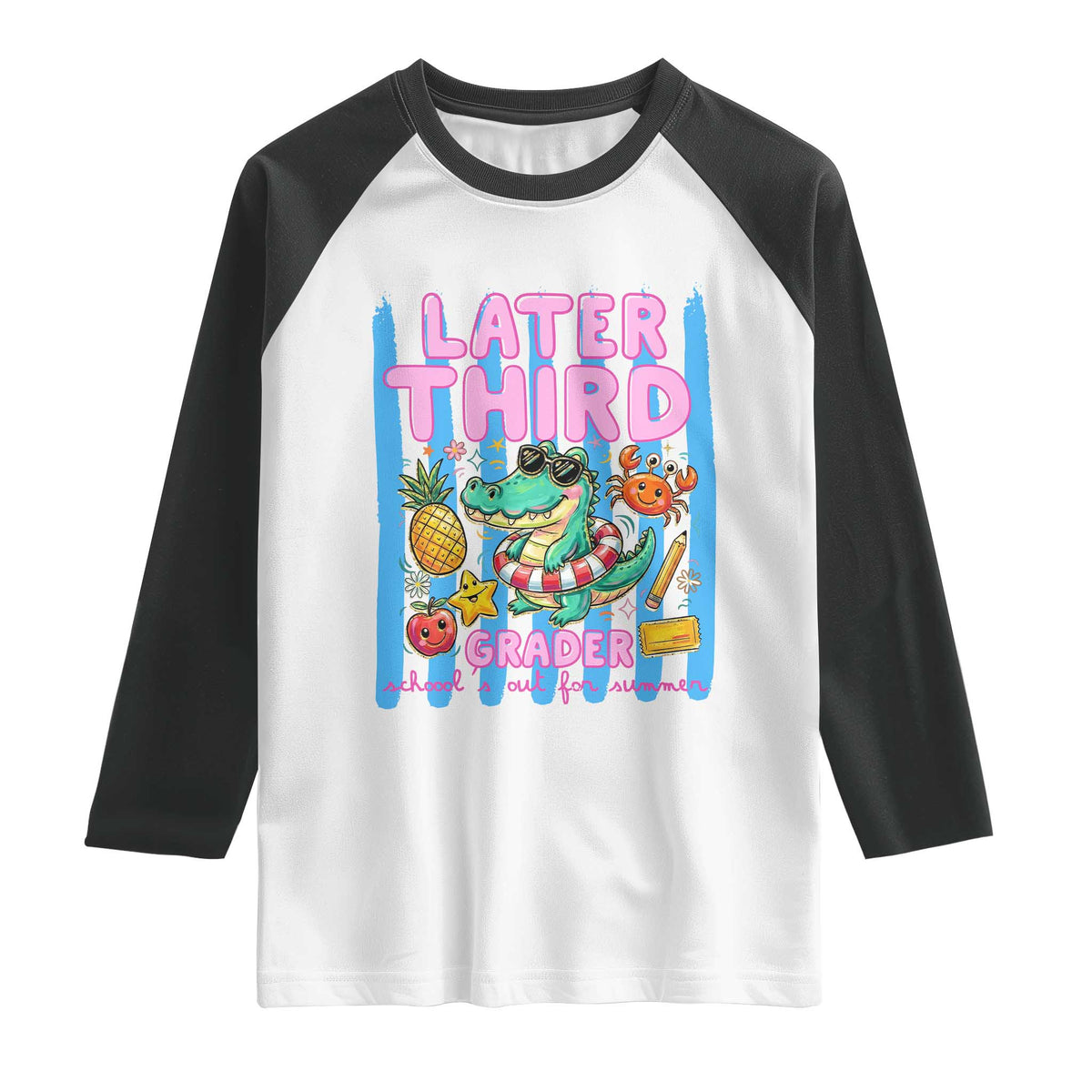 Later Third Grader School's Out For Summer Raglan Shirt Last Day Of School Later Gator Alligator TS14 White Black Print Your Wear