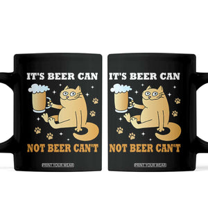 Funny Cat Drinking Beer Coffee Mug It Is Beer Can Not Beer Can Not Kitty Lovers TS14 Black Print Your Wear