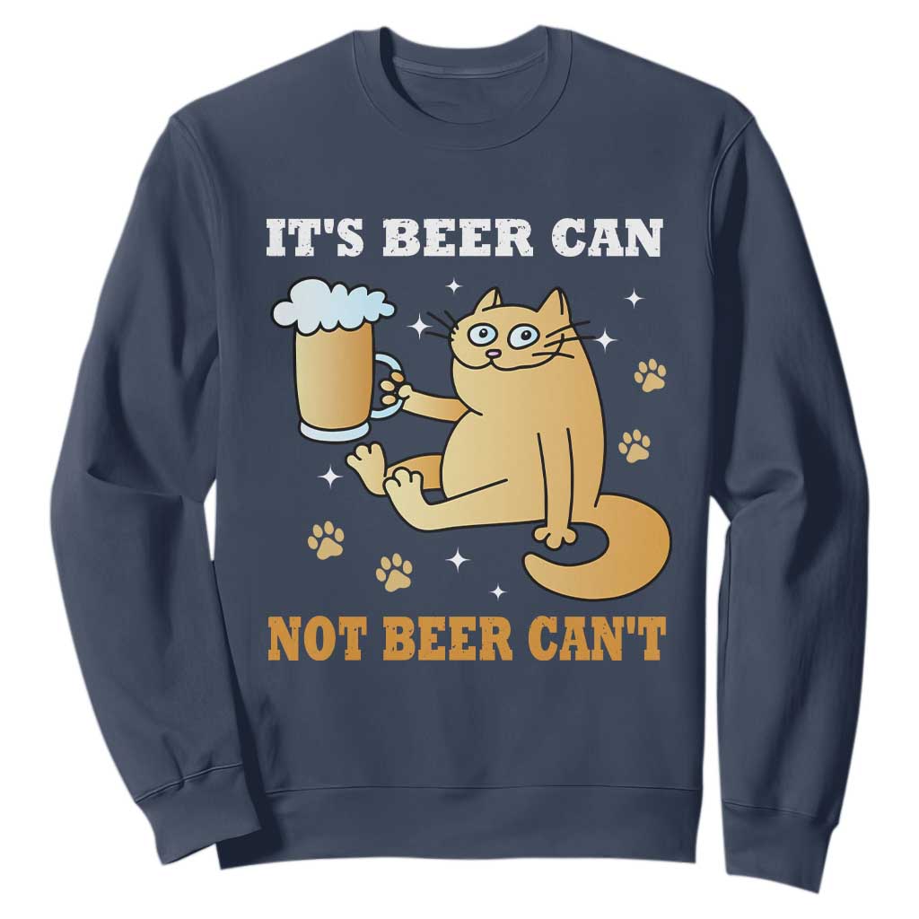 Funny Cat Drinking Beer Sweatshirt It Is Beer Can Not Beer Can Not Kitty Lovers TS14 Navy Print Your Wear