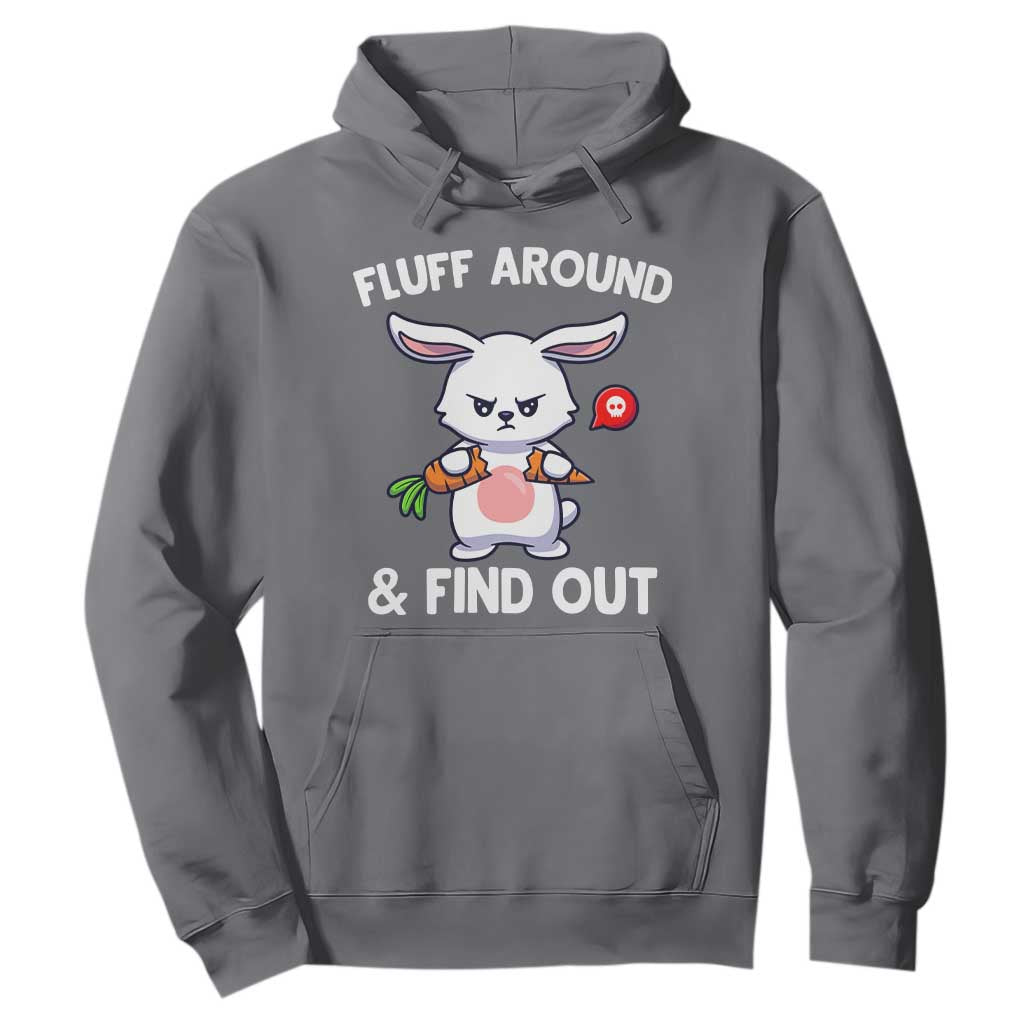 Fluff Around And Find Out Hoodie Funny Bunny Rabbit Meme TS14 Charcoal Print Your Wear