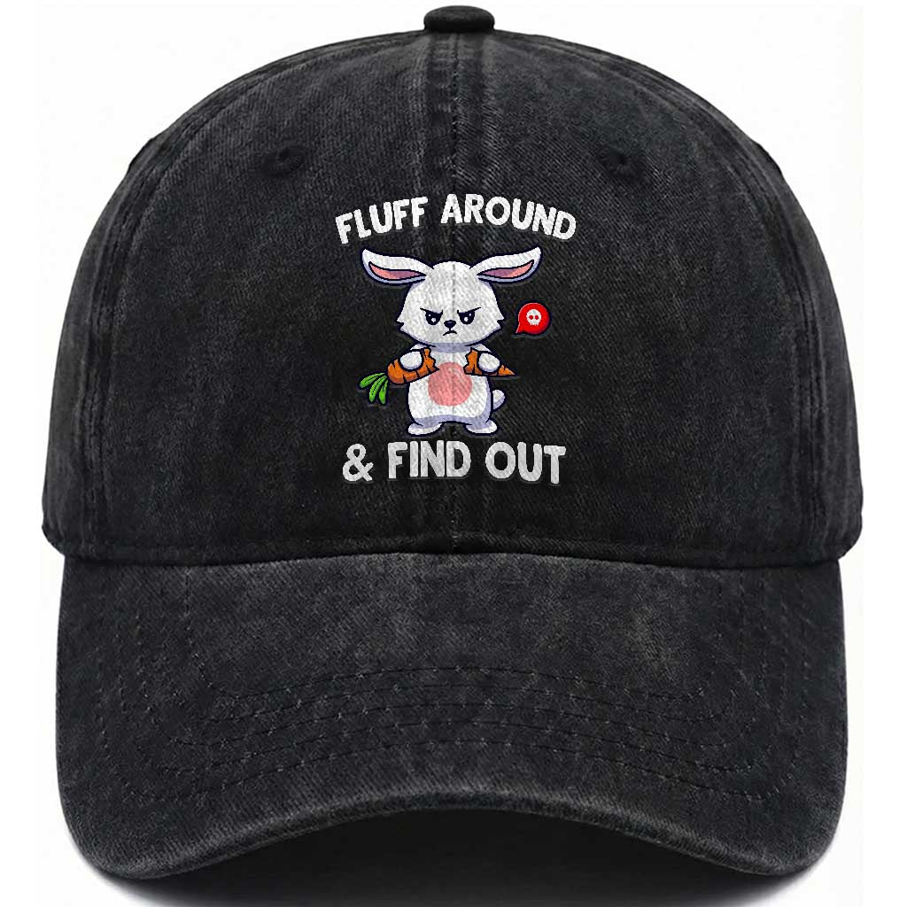 Fluff Around And Find Out Washed Cotton Baseball Cap Funny Bunny Rabbit Meme TS14 Washed Cap Universal Fit Black Print Your Wear