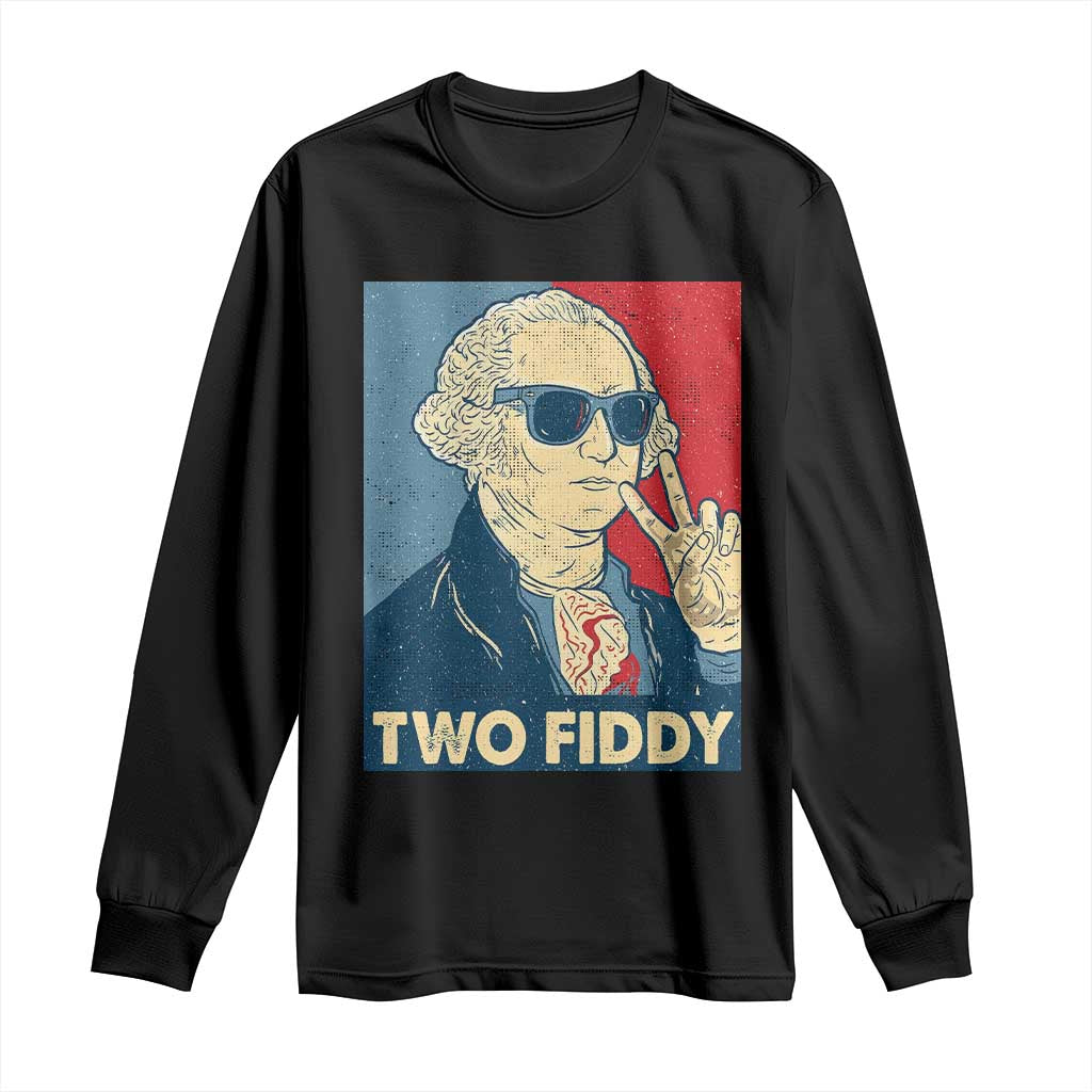 Two Fiddy George Washington 250th Anniversary Long Sleeve Shirt Funny 4th of July TS14 Black Print Your Wear