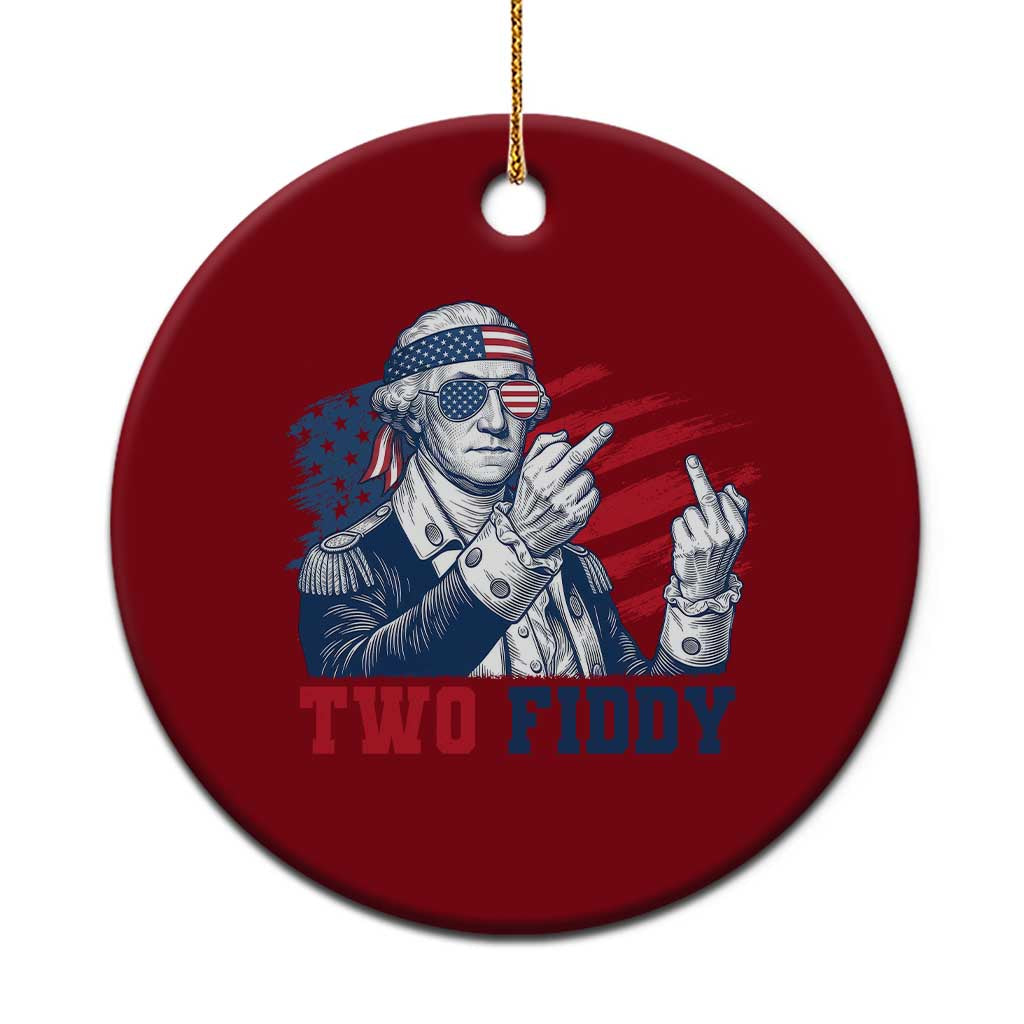 Two Fiddy 250th Anniversary Ceramic Ornament Funny George Washington 4th of July TS14 1pc Red Print Your Wear