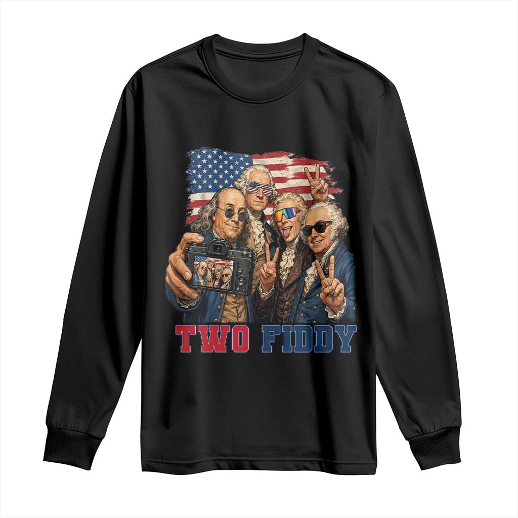 Two Fiddy 250th Anniversary Long Sleeve Shirt Funny Founding Father 4th of July TS14 Black Print Your Wear